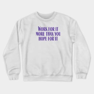 Work For It Crewneck Sweatshirt